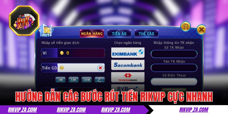 Hướng dẫn các bước rút tiền RIKVIP cực nhanh
